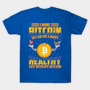 Happy Life Bitcoin Mining T-Shirt